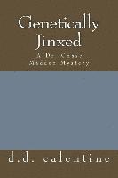 Genetically Jinxed: A Dr. Chase Madden Mystery 1