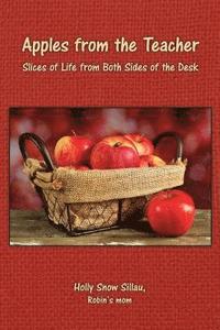 bokomslag Apples from the Teacher: Slices of Life from Both Sides of the Desk