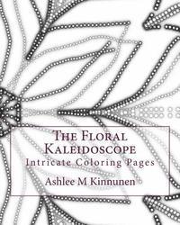 The Floral Kaleidoscope: Intricate Coloring Pages 1