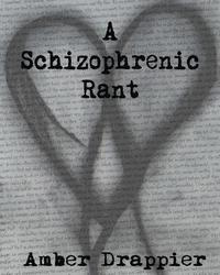 bokomslag A Schizophrenic Rant