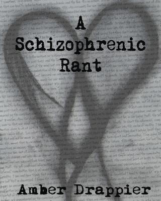 A Schizophrenic Rant 1