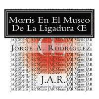 bokomslag Moeris En El Museo De La Ligadura OE: - ¿Por qué no hay una tecla para la ligadura oe? -preguntó Moeris.