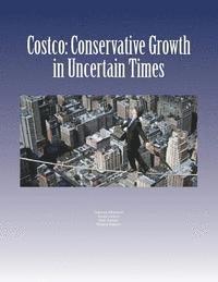 Costco: Conservative Growth in Uncertain Times 1