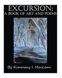 Kimmary I. MacLean - Excursion: A Book of Art and Poems, Häftad