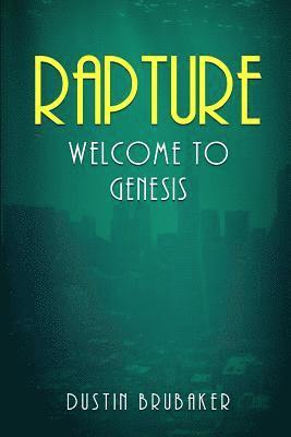 Dustin Brubaker - Rapture: Welcome To Genesis, Häftad