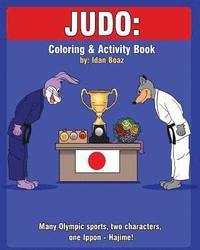 bokomslag Judo: Coloring and Activity Book: Judo is one of Idan's interests. He has authored various of Coloring & Activity books whic