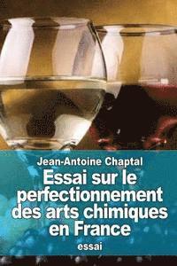 bokomslag Essai sur le perfectionnement des arts chimiques en France