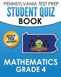 bokomslag PENNSYLVANIA TEST PREP Student Quiz Book Mathematics Grade 4: Practice and Preparation for the PSSA Mathematics Test
