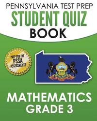 bokomslag PENNSYLVANIA TEST PREP Student Quiz Book Mathematics Grade 3: Practice and Preparation for the PSSA Mathematics Test