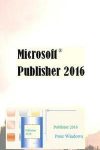 Richard Watson Predestin, Jackson Gervais - Microsoft Publisher 2016, Häftad