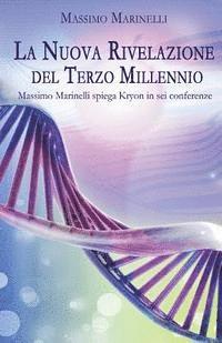 La nuova rivelazione del terzo millennio: Massimo Marinelli spiega Kryon in sei conferenze 1