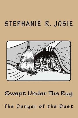 Swept Under the Rug: The Danger of the Dust 1