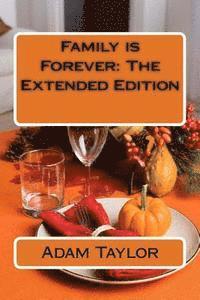 Family is Forever: The Extended Edition 1