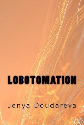 Lobotomation 1