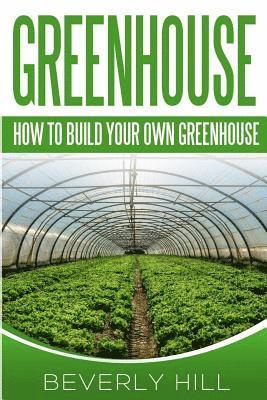 bokomslag Greenhouse: How To build Your Own Greenhouse