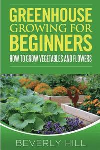 bokomslag Greenhouse Growing For Beginners