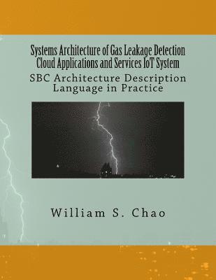 bokomslag Systems Architecture of Gas Leakage Detection Cloud Applications and Services Iot System: SBC Architecture Description Language in Practice