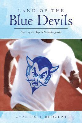 bokomslag Land of the Blue Devils: Part 2 of the Days in Parkersburg series