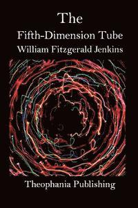 William Fitzgerald Jenkins - The Fifth-Dimension Tube, Häftad