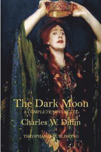 Charles W. Diffin - The Dark Moon, Häftad