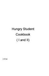Hungry Student Cookbook ( I and II )