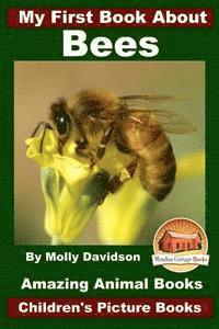 bokomslag My First Book About Bees - Amazing Animal Books - Children's Picture Books