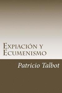 Patricio Talbot - Expiacion y Ecumenismo, Häftad
