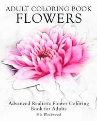 bokomslag Adult Coloring Book Flowers: Advanced Realistic Flowers Coloring Book for Adults
