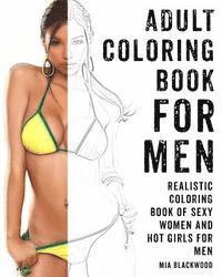 Adult Coloring Book For Men: Realistic Coloring Book of Sexy Women and Hot Girls for Men 1