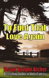 To Find That Love Again 1