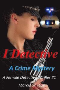 bokomslag I Detective: A Crime Mystery