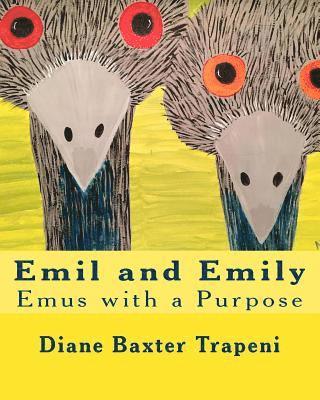 Emil and Emily: Emus with a Purpose 1