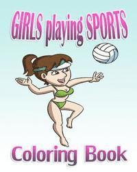 bokomslag Girls Playing Sports (Coloring Book)