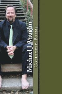 Michael J. Vaughn - Collected Poems, Häftad
