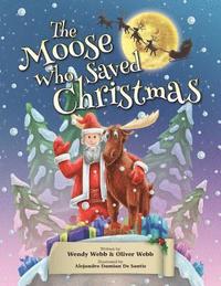 bokomslag The Moose Who Saved Christmas