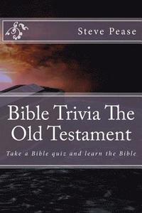 bokomslag Bible Trivia The Old Testament: Take a Bible quiz and learn the Bible