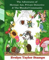 The Adventures of Herman Ant, Private Detective & The Blended Community 1