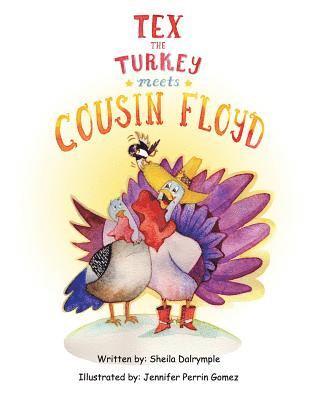 Tex the Turkey Meets Cousin Floyd 1