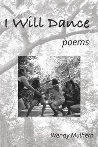 bokomslag I Will Dance: poems