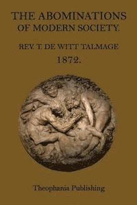 T. De Witt Talmage - The Abominations of Modern Society, Häftad