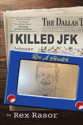 I Killed JFK: or King of the Cap Guns 1