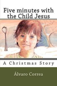 bokomslag Five minutes with the Child Jesus