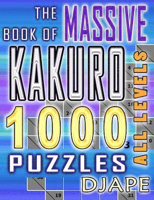 The Massive Book of Kakuro 1