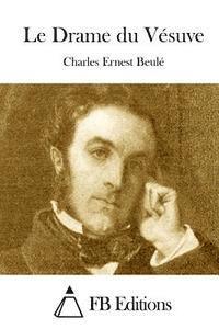 Charles-Ernest Beule, Fb Editions - Le Drame du Vésuve, Häftad