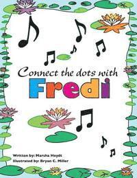 The Adventures of Fredi and her Lilypad Band Connect the Dots 1