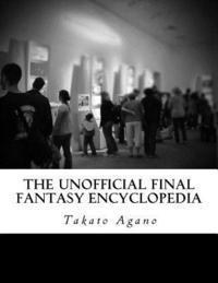 bokomslag The Unofficial Final Fantasy Encyclopedia