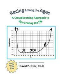 bokomslag Racing among the Ages: A Crowdsourcing Approach to Age-Grading the 5K