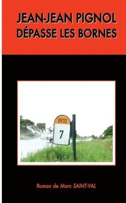 Marc Saint-Val - Jean-Jean Pignol dépasse les bornes, Häftad