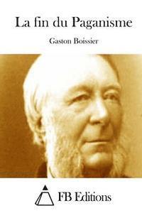 Gaston Boissier, Fb Editions - La fin du Paganisme, Häftad. Tillgänglighet: Lägg i varukorg