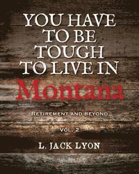 bokomslag You have to be tough to live in Montana: Retirement and Beyond